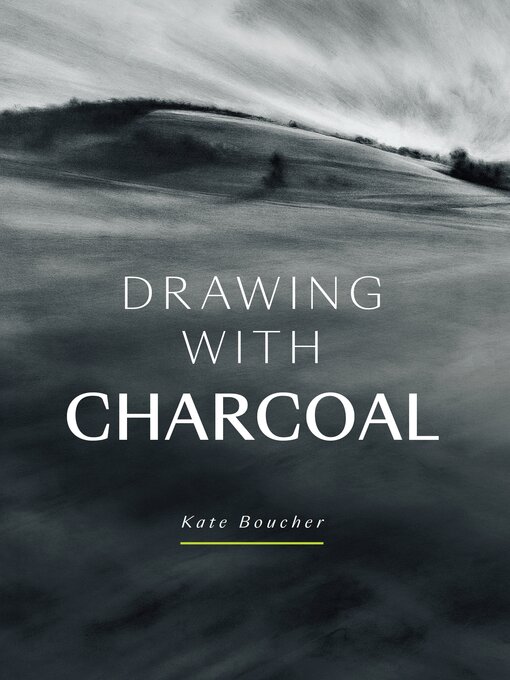 Title details for Drawing with Charcoal by Kate Boucher - Available